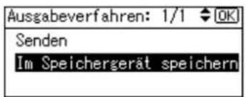 Ausgabeverfahren: 1/1 OK Senden Im Speichergerät speichern