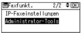 Faxfunkt. 2/2 OK IP-Faxeinstellungen Administrator-Tools