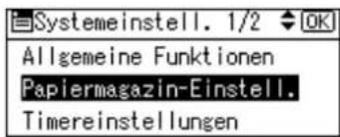 Systemeinstell. 1/2 OK Allgemeine Funktionen Papiermagazin-Einstell. Timereinstellungen
