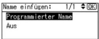 Name einfügen: 1/1 OK Programmierter Name Aus