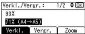 Verkl./Vergr.: 1/2 OK 93% 71% (A4→A5) Verkl. Vergr. Zoom