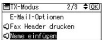 TX-Modus 2/3 OK E-Mail-Optionen Fax Header drucken Name einfügen