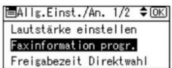 Allg.Einst./An. 1/2 OK Lautstärke einstellen Faxinformation progr. Freigabezeit Direktwahl