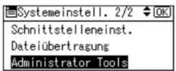 Systemeinstell. 2/2 OK Schnittstelleneinst. Dateübertragung Administrator Tools