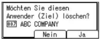 Möchten Sie diesen Anwender (Ziel) löschen? 007 ABC COMPANY Nein Ja