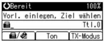 Bereit 100% Vorl. einlegen, Ziel wählen Tt1.0 Ton TX-Modus