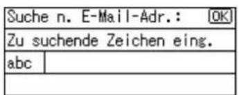 Suche n. E-Mail-Adr.: OK Zu suchende Zeichen eing. abc