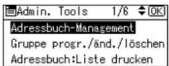 Admin. Tools 1/6 OK Adressbuch-Management Gruppe progr./änd./löschen Adressbuch:Liste drucken