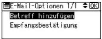 E-Mail-Optionen 1/1 ◆ OK Betreff hinzufügen Empfangsbestätigung
