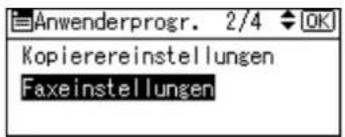 Anwenderprogr. 2/4 OK Kopierereinstellungen Faxeinstellungen