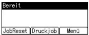 Bereit JobReset Druckjob Menü