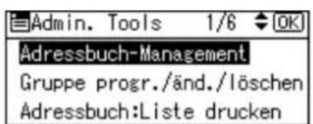 Admin. Tools 1/6 OK Adressbuch-Management Gruppe progr./änd./löschen Adressbuch:Liste drucken