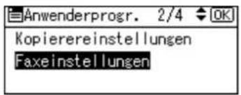 Anwenderprogr. 2/4 OK Kopierereinstellungen Faxeinstellungen