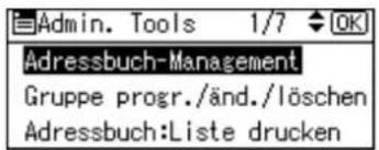 Admin. Tools 1/7 OK Adressbuch-Management Gruppe progr./änd./löschen Adressbuch:Liste drucken