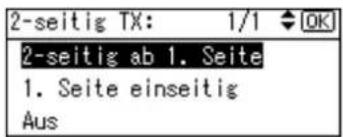 2-seitig TX: 1/1 OK 2-seitig ab 1. Seite 1. Seite einseitig Aus