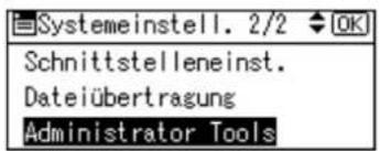Systemeinstell. 2/2 OK Schnittstelleneinst. Dateübertragung Administrator Tools