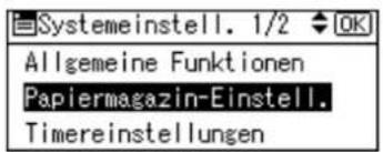 Systemeinstell. 1/2 OK Allgemeine Funktionen Papiermagazin-Einstell. Timereinstellungen