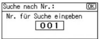 Suche nach Nr.: OK Nr. für Suche eingeben 001