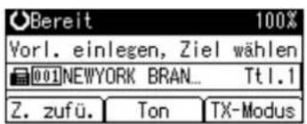 Bereit 100% Vorl. einlegen, Ziel wählen 001NEWYORK BRAN... Tt1.1 Z. zufü. Ton TX-Modus