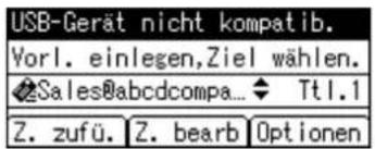 USB-Gerät nicht kompatib. Vorl. einlegen,Ziel wählen. Sales@abcdcompa... ◆ Tt1.1 Z. zufü. Z. bearb Optionen