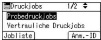 Druckjobs 1/2 Probedruckjobs Vertrauliche Druckjobs Jobliste Anw.-ID