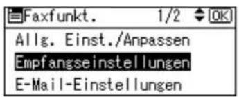 Faxfunkt. 1/2 OK Allg. Einst./Anpassen Empfangseinstellungen E-Mail-Einstellungen