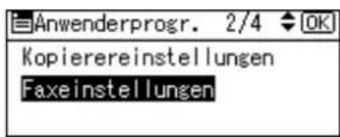Anwenderprogr. 2/4 OK Kopierereinstellungen Faxeinstellungen