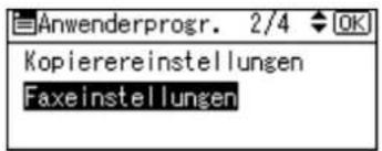 Anwenderprogr. 2/4 OK Kopierereinstellungen Faxeinstellungen