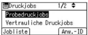 Druckjobs 1/2 Probedruckjobs Vertrauliche Druckjobs Jobliste Anw.-ID