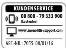 KUNDENSERVICE 00 800 - 79 333 900 (kostenlos) www.monolith-support.com ART.-NR.: 7055 08/01/16