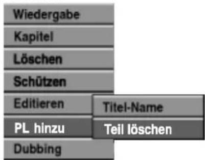 Wiedergabe Kapitel Löschen Schützen Editieren Titel-Name PL hinzu Teil löschen Dubbing