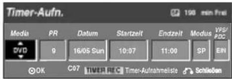 Timer-Aufn. 196 min Fri Media PR Datum Startzeit Endzeit Modus VPS/PDC DVD 9 16/05 Sun 10:07 11:00 SP EIN OK C07 Tive ABC Timer-Aufnahmeliste Schloßen