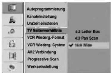 Autoprogrammierung Kanaleinstellung Uhrzeit einstellen TV Selterverhältnis VCR Wiederg.-Format VCR Wiederg.-System AV2 Verbindung Progressive Scan Werkseinstellung 4:3 Letter Box 4:3 Pan Scan ✓ 16.9 Wide