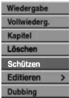 Wiedergabe Vollwiederg. Kapitel Löschen Schützen Editieren > Dubbing