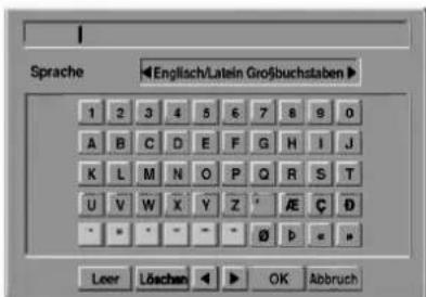 Sprache Englisch/Latein Großbuchstaben 1 2 3 4 5 6 7 8 9 0 A B C D E F G H I J K L M N O P Q R S T U V W X Y Z ' A E C D - * - - - - 0 p = # Leer Löschen OK Abbruch