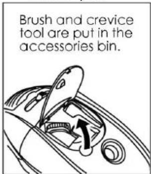 Brush and crevice tool are put in the accessories bin.