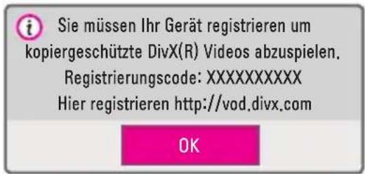 Sie müssen Ihr Gerät registrieren um kopiergeschützte DivX(R) Videos abzuspielen. Registrierungscode: XXXXXXXXXX Hier registrieren http://vod.divx.com OK