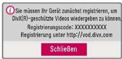 i Sie müssen Ihr Gerät zunächst registrieren, um DivX(R)-geschützte Videos wiedergeben zu können. Registrierungscode: XXXXXXXXXXX Registrierung unter http://vod.divx.com Schließen