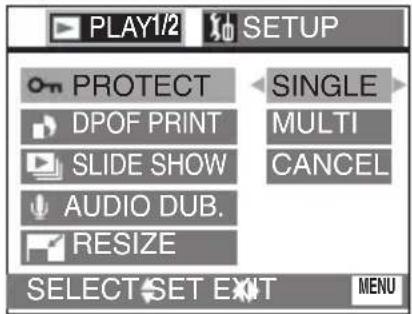 PLAY1/2 SETUP PROTECT DPOF PRINT SLIDE SHOW AUDIO DUB. RESIZE SINGLE MULTI CANCEL SELECT SET EXIT MENU