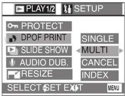 PLAY1/2 SETUP PROTECT DPOF PRINT SLIDE SHOW AUDIO DUB. RESIZE SINGLE MULTI CANCEL INDEX SELECT SET EXT MENU