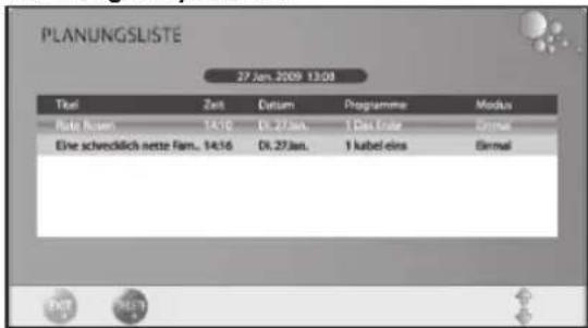 PLANUNGSLISTE 27 Jan. 2009 13:08 Titel Zeit Datum Programme Modus Rutte Ruizen 14:16 Dr. 27 Jan. 1 Das Erster Einmal Eine schrecklich nette fam., 14:16 Dr. 27 Jan. 1 kabel eins Einmal