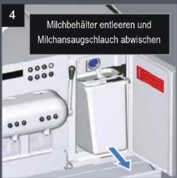 4 Milchbehälter entleeren und Milchansaugschlauch abwischen