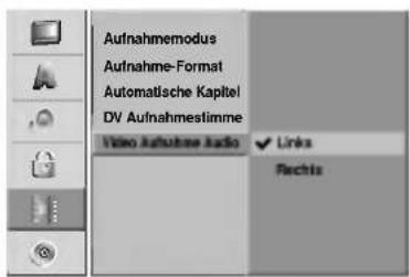 Aufnahmemodus Aufnahme-Format Automatische Kapitel DV Aufnahmestimme Video Aufnahme Audio Links Rechts