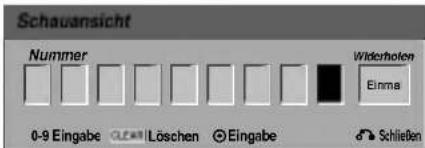 Schauansicht Nummer Widerholen Einma 0-9 Eingabe CLEAR Löschen Eingabe Schließen