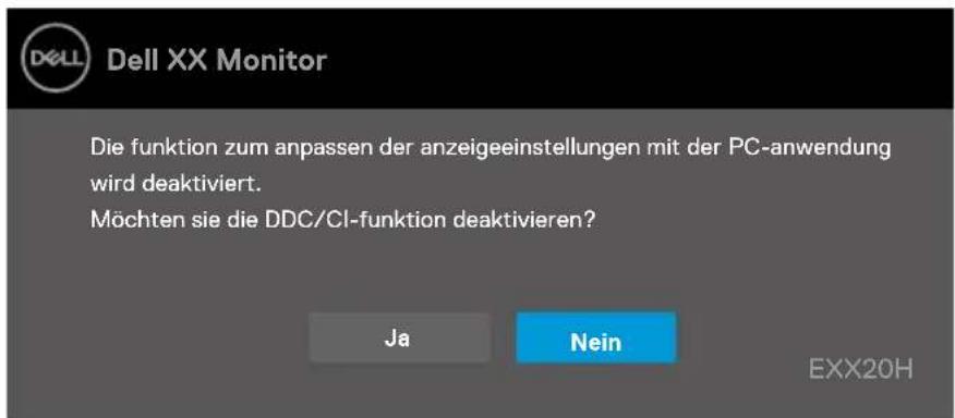 Dell XX Monitor Die funktion zum anpassen der anzeigeeinstellungen mit der PC-anwendung wird deaktiviert. Möchten sie die DDC/CI-funktion deaktivieren? Ja Nein(EXX20H)