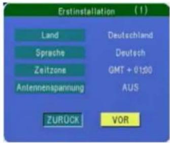 Erstinstallation (1) Land Sprache Zeitzone Antennenspannung Deutschland Deutsch GMT + 01:00 AUS ZURÜCK VOR