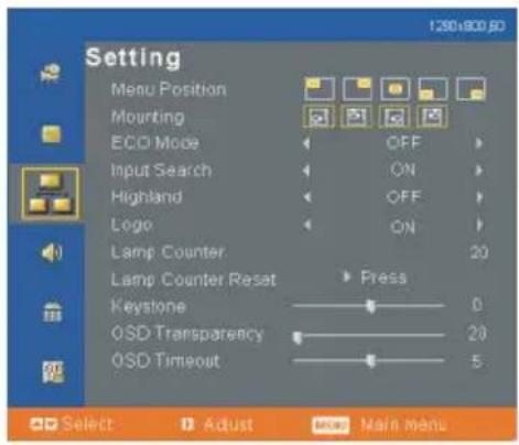 Setting Menu Position Mounting ECO Mode Input Search Highland Logo Lamp Counter Lamp Counter Reset Keystone OSD Transparency OSD Timeout OFF ON OFF ON 20 Press 0 20 5 1280x800.60 Select Adjust Main Menu