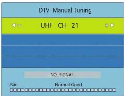 DTV Manual Tuning UHF CH 21 NO SIGNAL Bad Normal Good