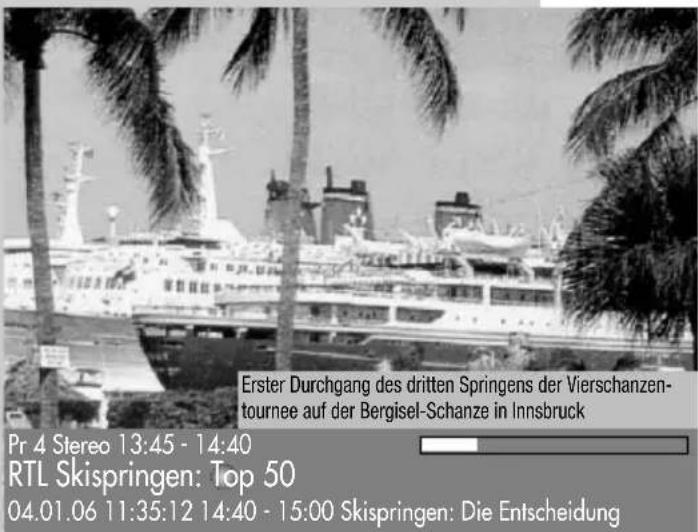 Erster Durchgang des dritten Springens der Vierschanzentournee auf der Bergisel-Schanze in Innsbruck Pr 4 Stereo 13:45 - 14:40 RTL Skispringen: Top 50 04.01.06 11:35:12 14:40 - 15:00 Skispringen: Die Entscheidung