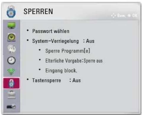 SPERREN • Password wählen • System-Verriegelung : Aus • Sperre Programm[e] • Elterliche Vorgabe:Sperre aus • Eingang block. • Tastensperre : Aus